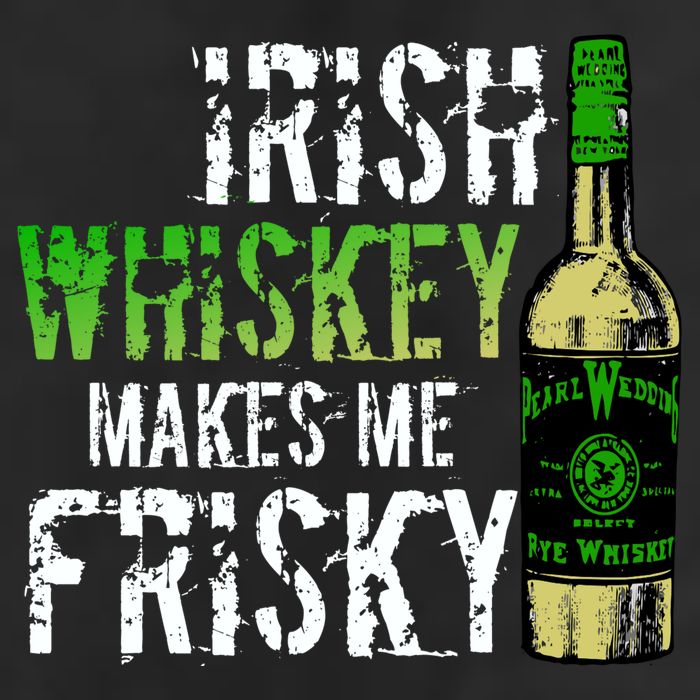 Irish Whisky Makes Me Frisky Cool Comfort Performance Bucket Hat