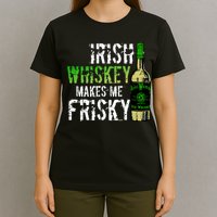 Irish Whisky Makes Me Frisky T-Shirt