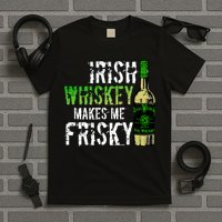 Irish Whisky Makes Me Frisky T-Shirt