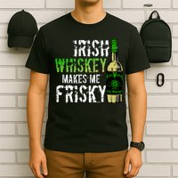 Irish Whisky Makes Me Frisky T-Shirt