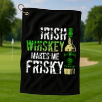 Irish Whisky Makes Me Frisky Golf Towel