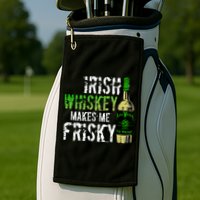 Irish Whisky Makes Me Frisky Golf Towel
