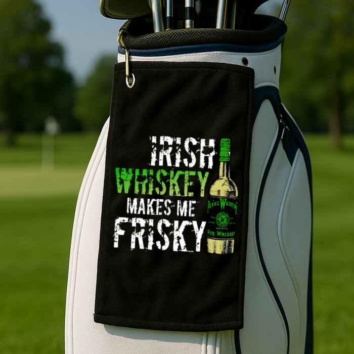 Irish Whisky Makes Me Frisky Golf Towel
