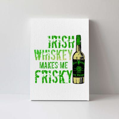 Irish Whisky Makes Me Frisky Canvas