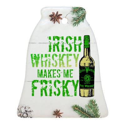 Irish Whisky Makes Me Frisky Ceramic Bell Ornament