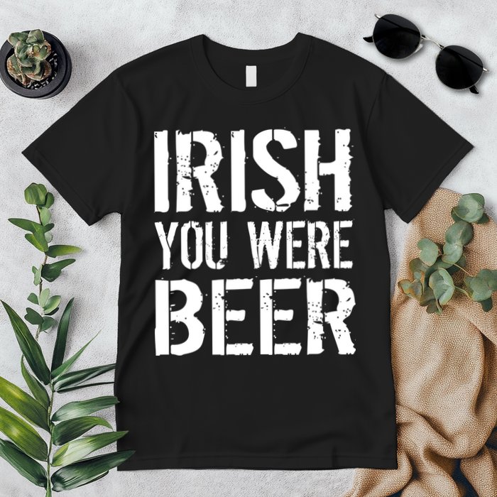 Irish You Were Beer St. Patrick's Day Premium T-Shirt