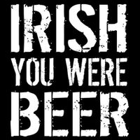 Irish You Were Beer St. Patrick's Day Premium T-Shirt