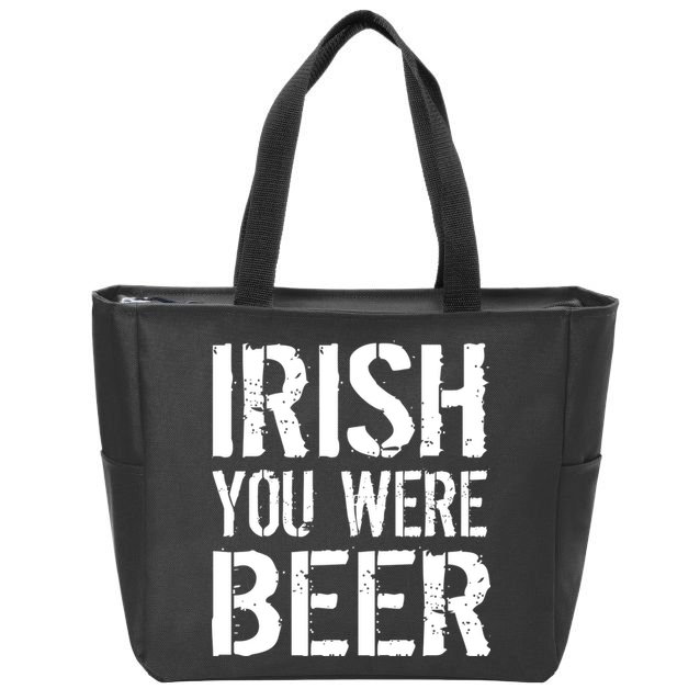 Irish You Were Beer St. Patrick's Day Zip Tote Bag