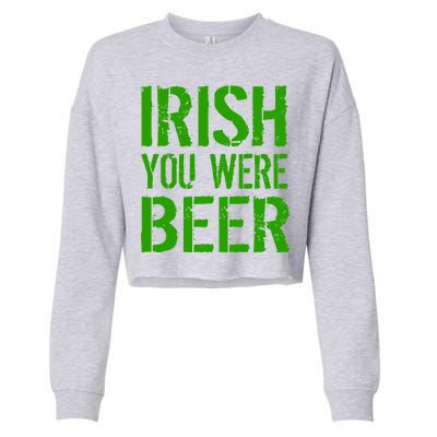 Irish You Were Beer St. Patrick's Day Cropped Pullover Crew