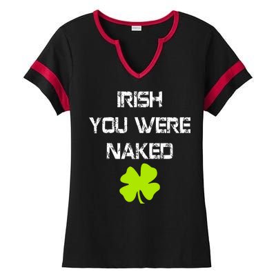 Irish You Were Naked St. Patricks Day Ladies Halftime Notch Neck Tee