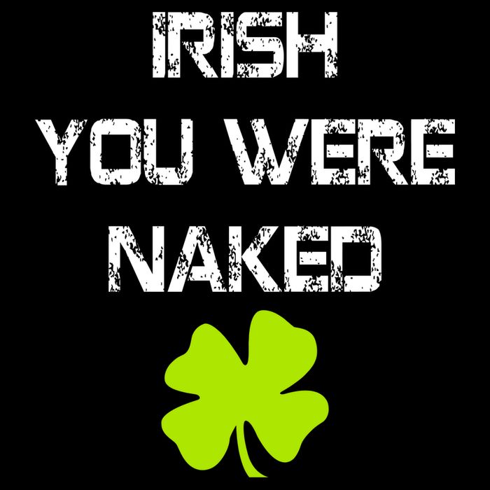 Irish You Were Naked St. Patricks Day Cooling Performance Crew T-Shirt