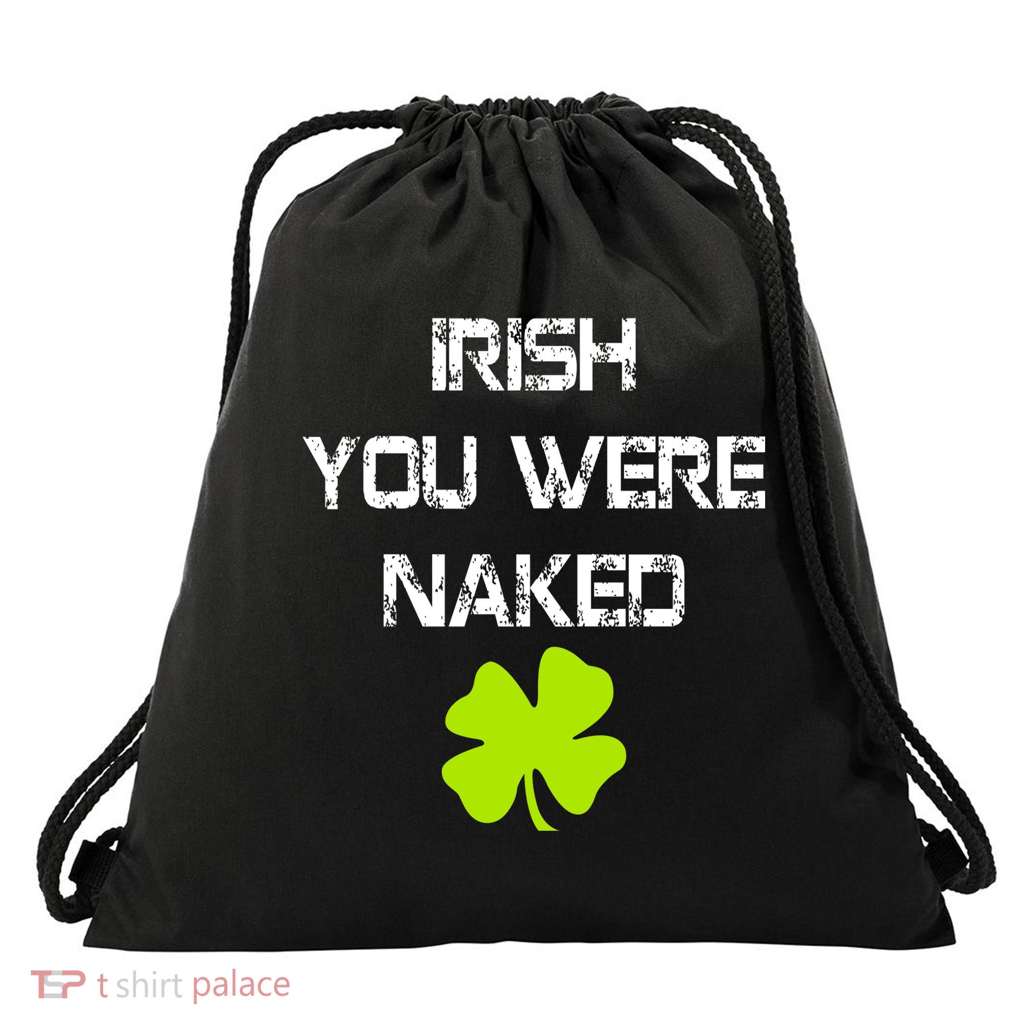 Irish You Were Naked St. Patricks Day Drawstring Bag