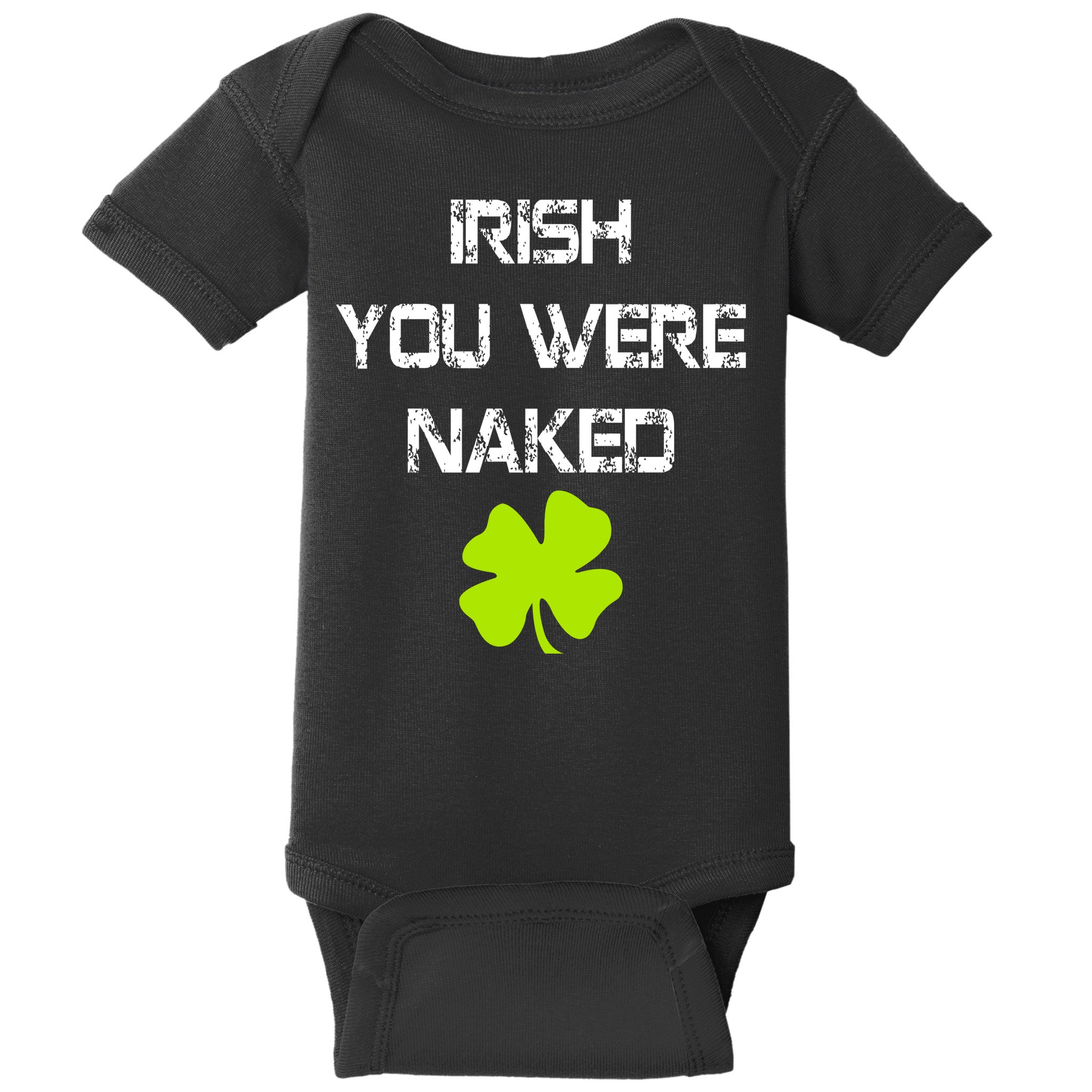 Irish You Were Naked St. Patricks Day Baby Bodysuit
