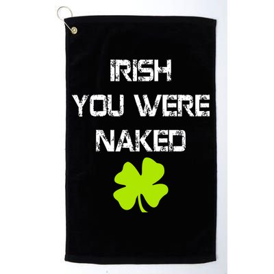 Irish You Were Naked St. Patricks Day Golf Towel