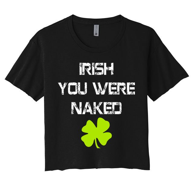 Irish You Were Naked St. Patricks Day Crop Top
