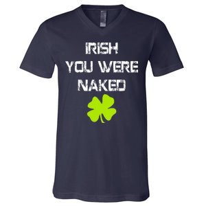 Irish You Were Naked St. Patricks Day V-Neck T-Shirt