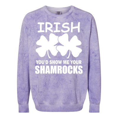 Irish You'd Show Me Your Shamrocks Colorblast Crewneck Sweatshirt