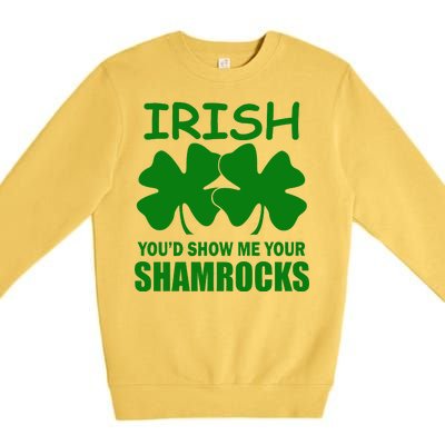 Irish You'd Show Me Your Shamrocks Premium Crewneck Sweatshirt