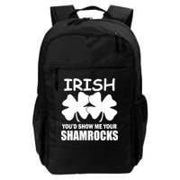 Irish You'd Show Me Your Shamrocks Backpack