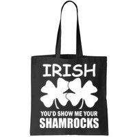 Irish You'd Show Me Your Shamrocks Bag