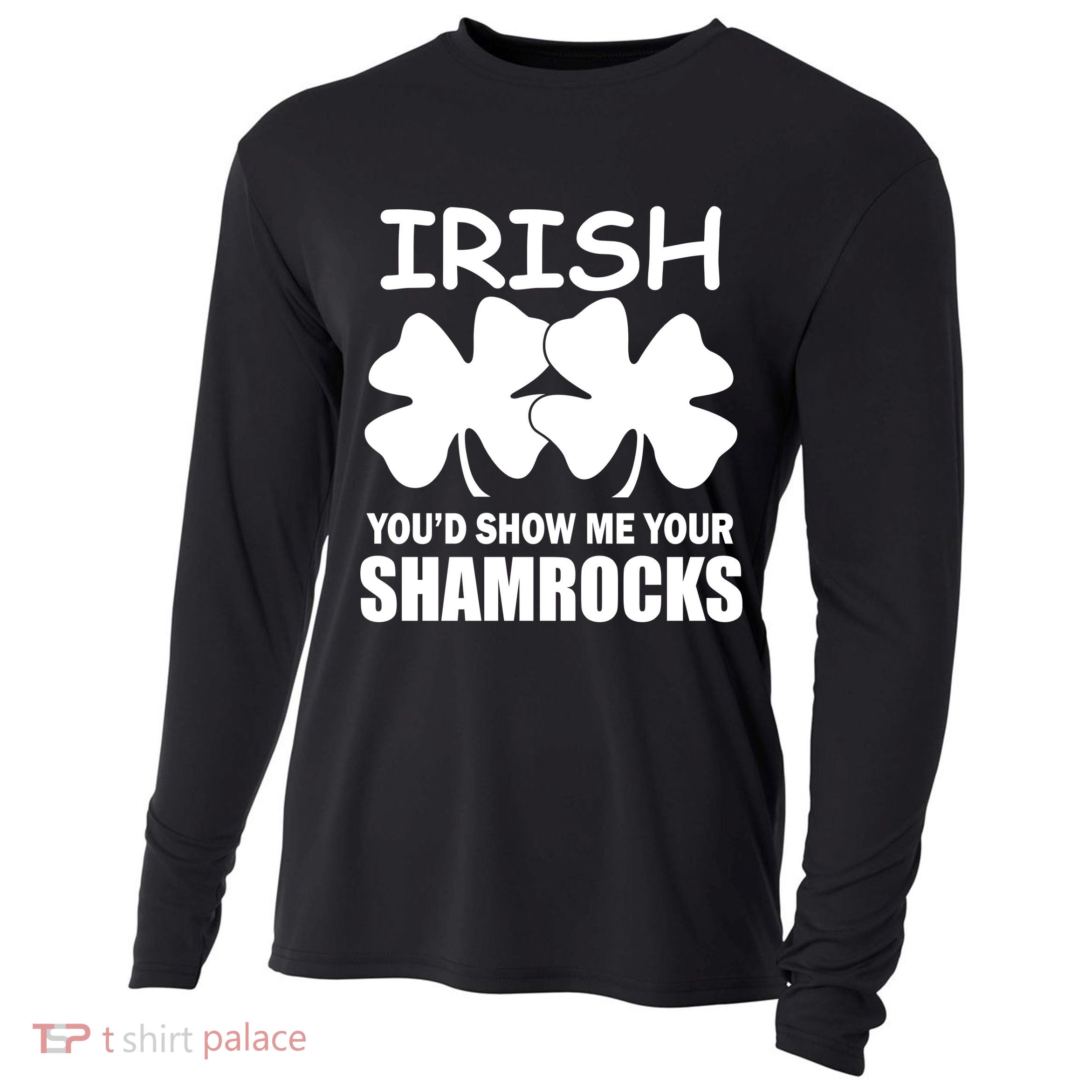 Irish You'd Show Me Your Shamrocks Cooling Performance Long Sleeve Crew