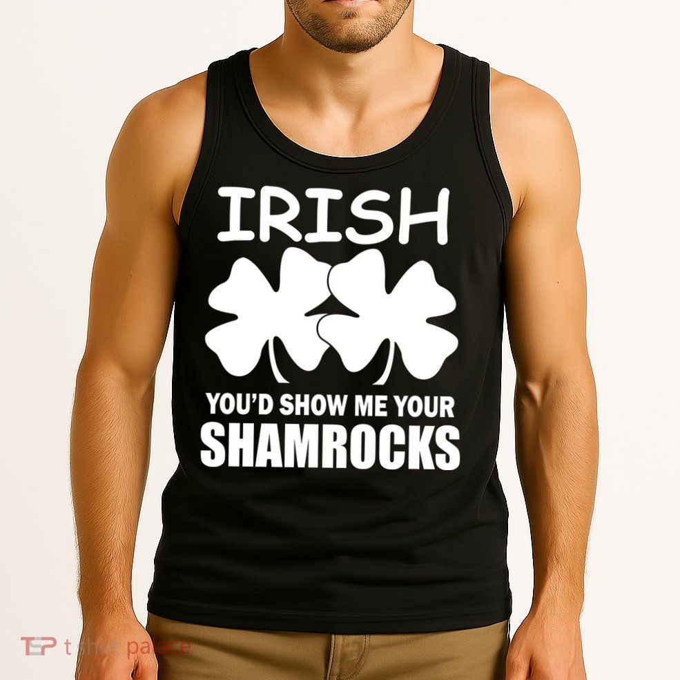 Irish You'd Show Me Your Shamrocks Tank Top
