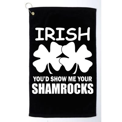 Irish You'd Show Me Your Shamrocks Golf Towel