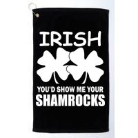 Irish You'd Show Me Your Shamrocks Golf Towel