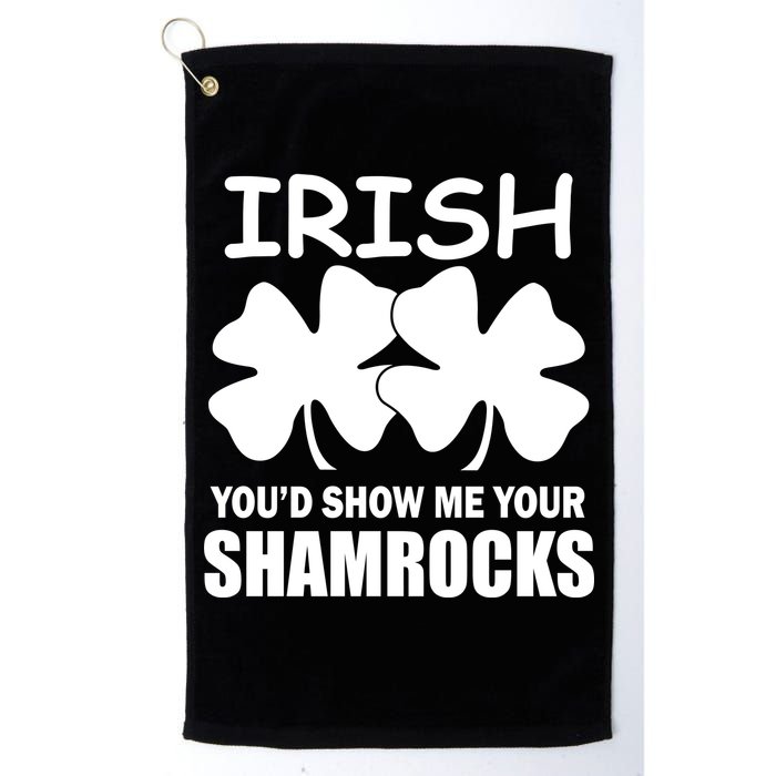 Irish You'd Show Me Your Shamrocks Golf Towel