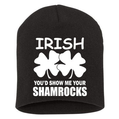 Irish You'd Show Me Your Shamrocks Short Acrylic Beanie