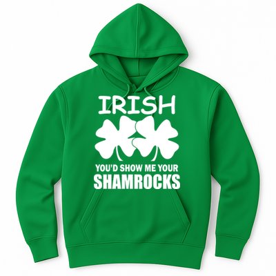 Irish You'd Show Me Your Shamrocks Hoodie