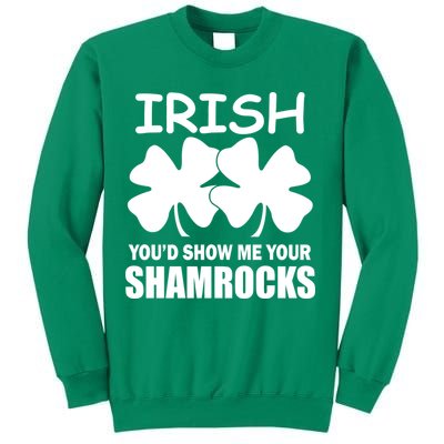 Irish You'd Show Me Your Shamrocks Sweatshirt