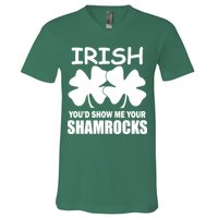 Irish You'd Show Me Your Shamrocks V-Neck T-Shirt