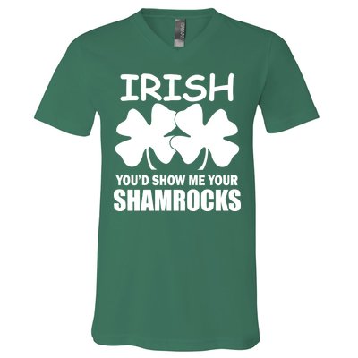 Irish You'd Show Me Your Shamrocks V-Neck T-Shirt