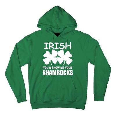 Irish You'd Show Me Your Shamrocks Tall Hoodie