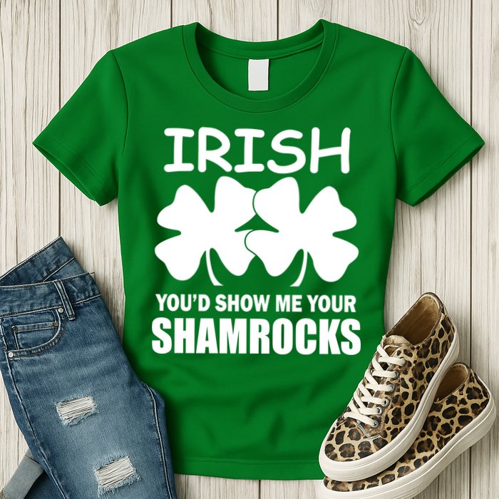 Irish You'd Show Me Your Shamrocks Womens T-Shirt
