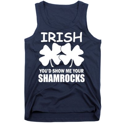 Irish You'd Show Me Your Shamrocks Tank Top