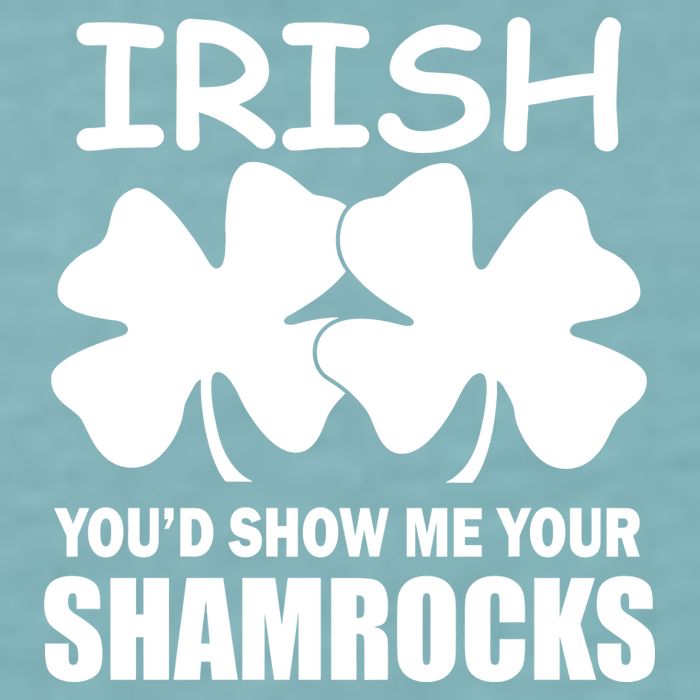 Irish You'd Show Me Your Shamrocks Sueded Cloud Jersey T-Shirt