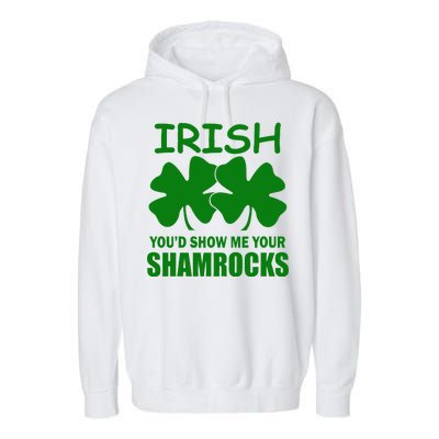 Irish You'd Show Me Your Shamrocks Garment-Dyed Fleece Hoodie