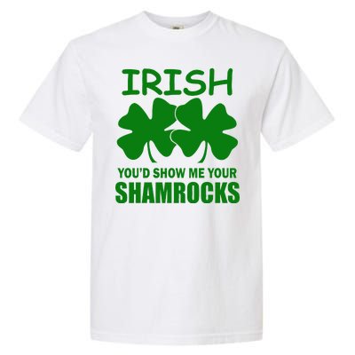 Irish You'd Show Me Your Shamrocks Garment-Dyed Heavyweight T-Shirt