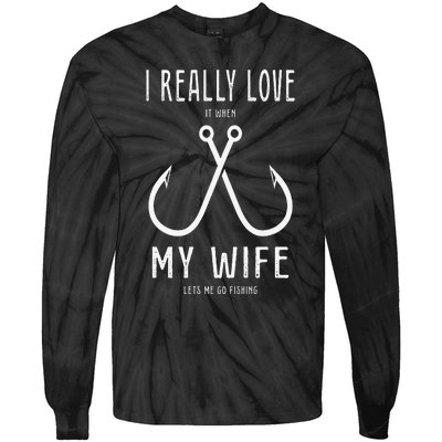 I Really Love It When My Wife Funny Fishing Adult Humor Tie-Dye Long Sleeve Shirt