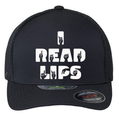 I Read Lips Sign Language Awareness Flexfit Unipanel Trucker Cap