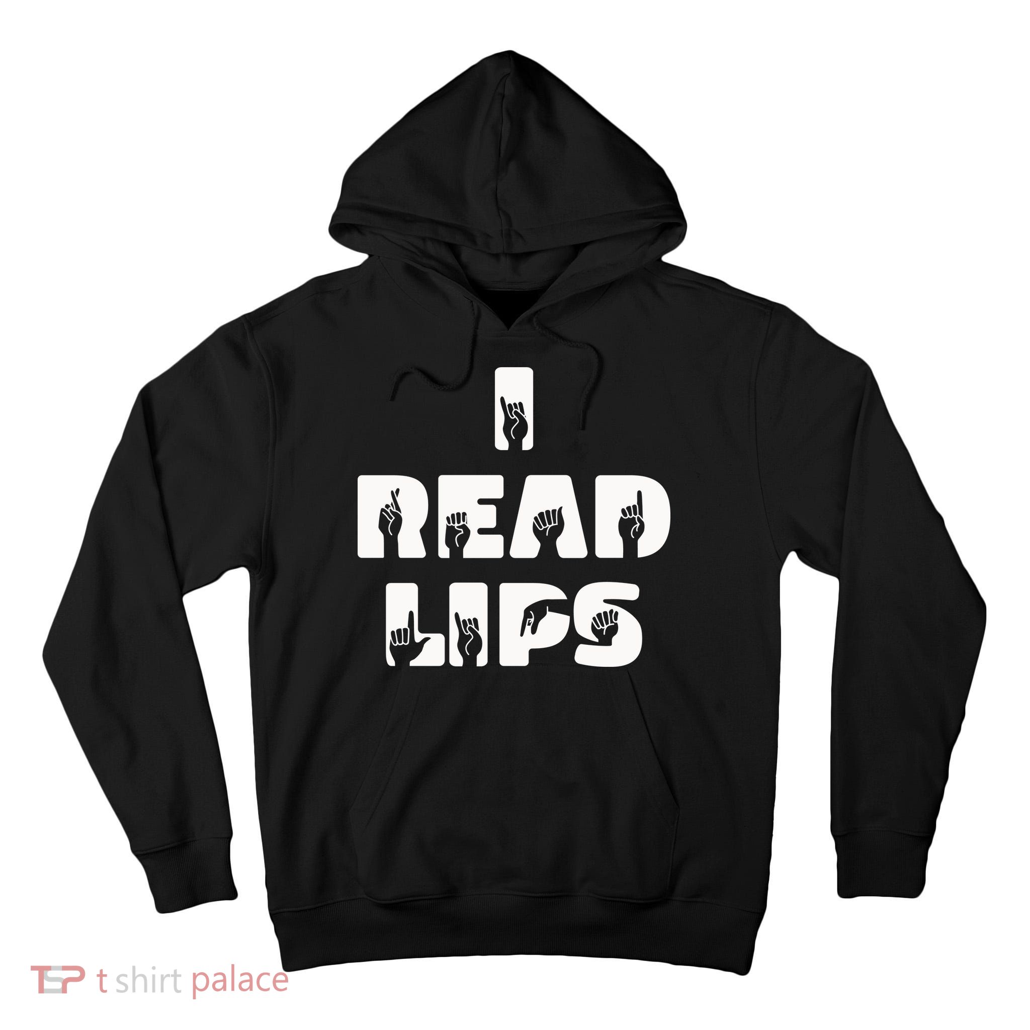 I Read Lips Sign Language Awareness Tall Hoodie