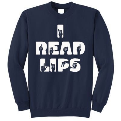 I Read Lips Sign Language Awareness Tall Sweatshirt