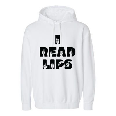 I Read Lips Sign Language Awareness Garment-Dyed Fleece Hoodie