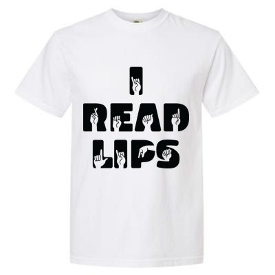 I Read Lips Sign Language Awareness Garment-Dyed Heavyweight T-Shirt