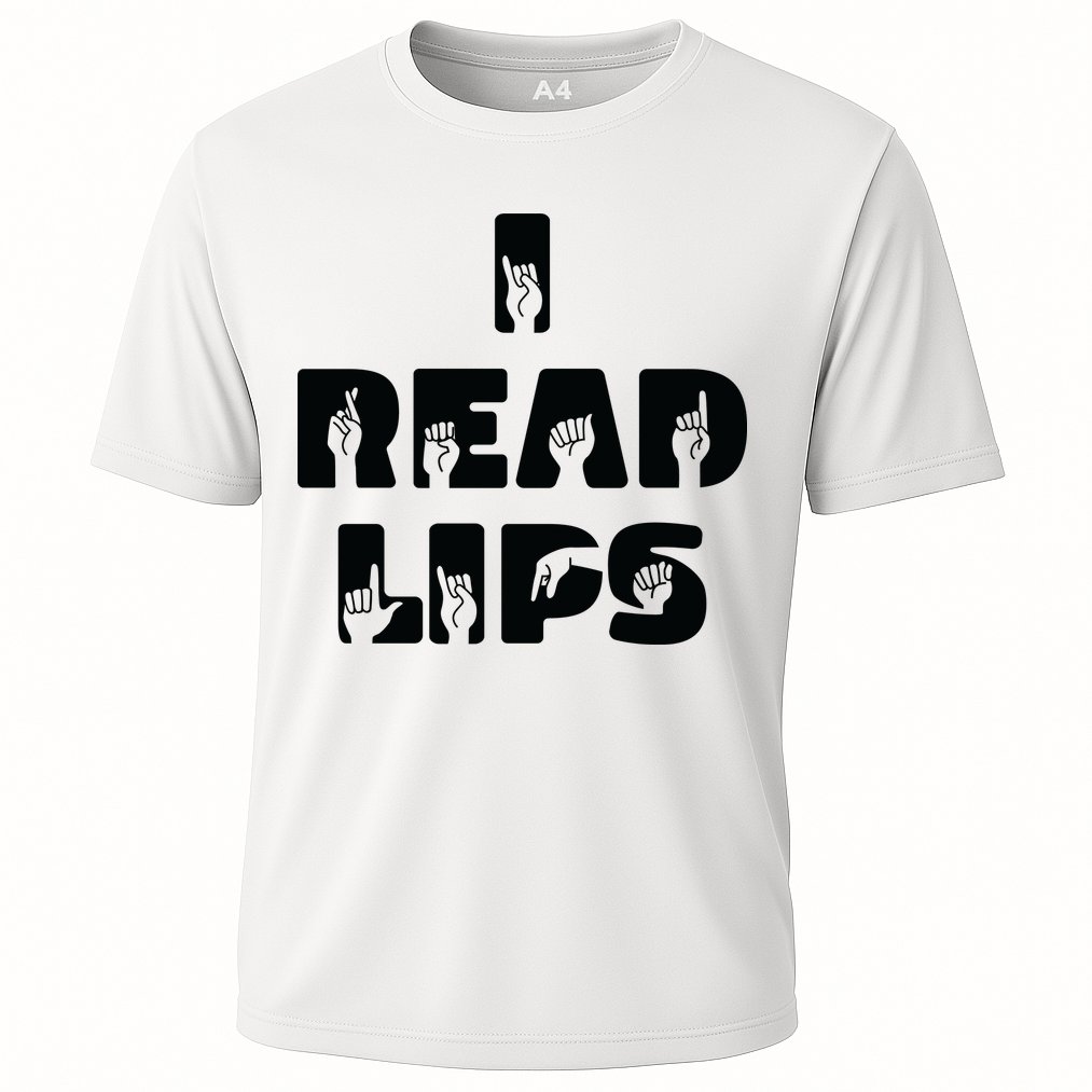 I Read Lips Sign Language Awareness Performance Shirt