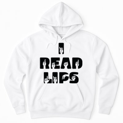 I Read Lips Sign Language Awareness Hoodie