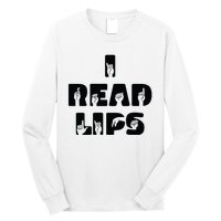 I Read Lips Sign Language Awareness Long Sleeve Shirt