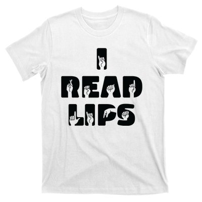 I Read Lips Sign Language Awareness T-Shirt